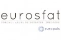 Eurosfat 2018/ A şasea ediţie a celui mai mare forum consacrat dezbaterilor europene are loc pe 8 iunie, la JW Marriott din Bucureşti